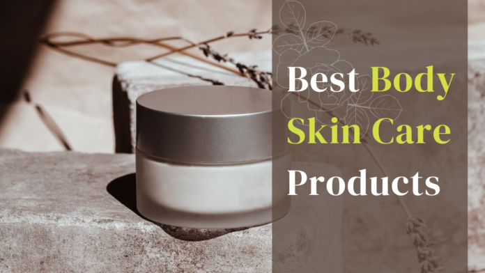 Best Body Skin Care Products