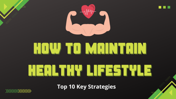 How To Maintain Healthy Lifestyle